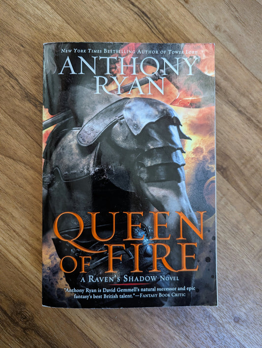 Queen of Fire (A Raven's Shadow Novel Book #3) by Anthony Ryan